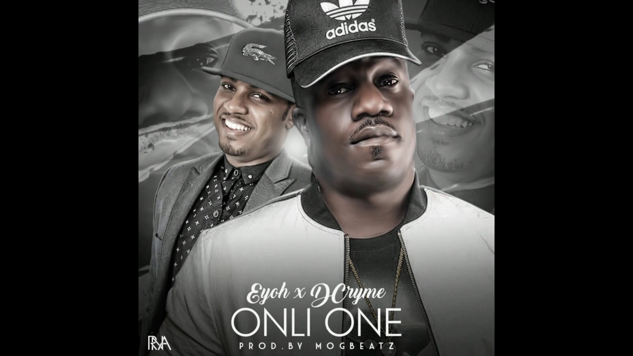 Eyoh ft  Dr Cryme - Only One Prod By MOG Beatz (Audio)