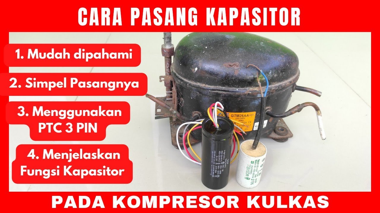 CARA MEMASANG KAPASITOR PADA KOMPRESOR KULKAS YANG MUDAH