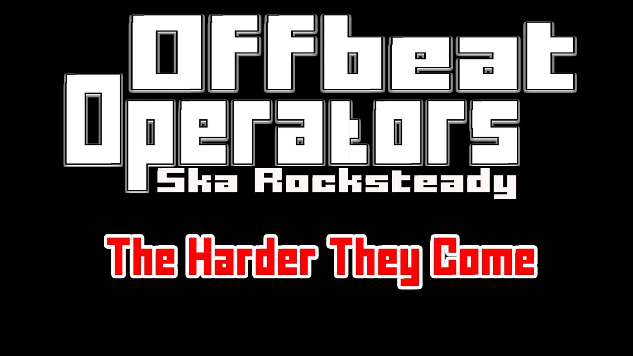 Offbeat Operators  - The Harder They Come