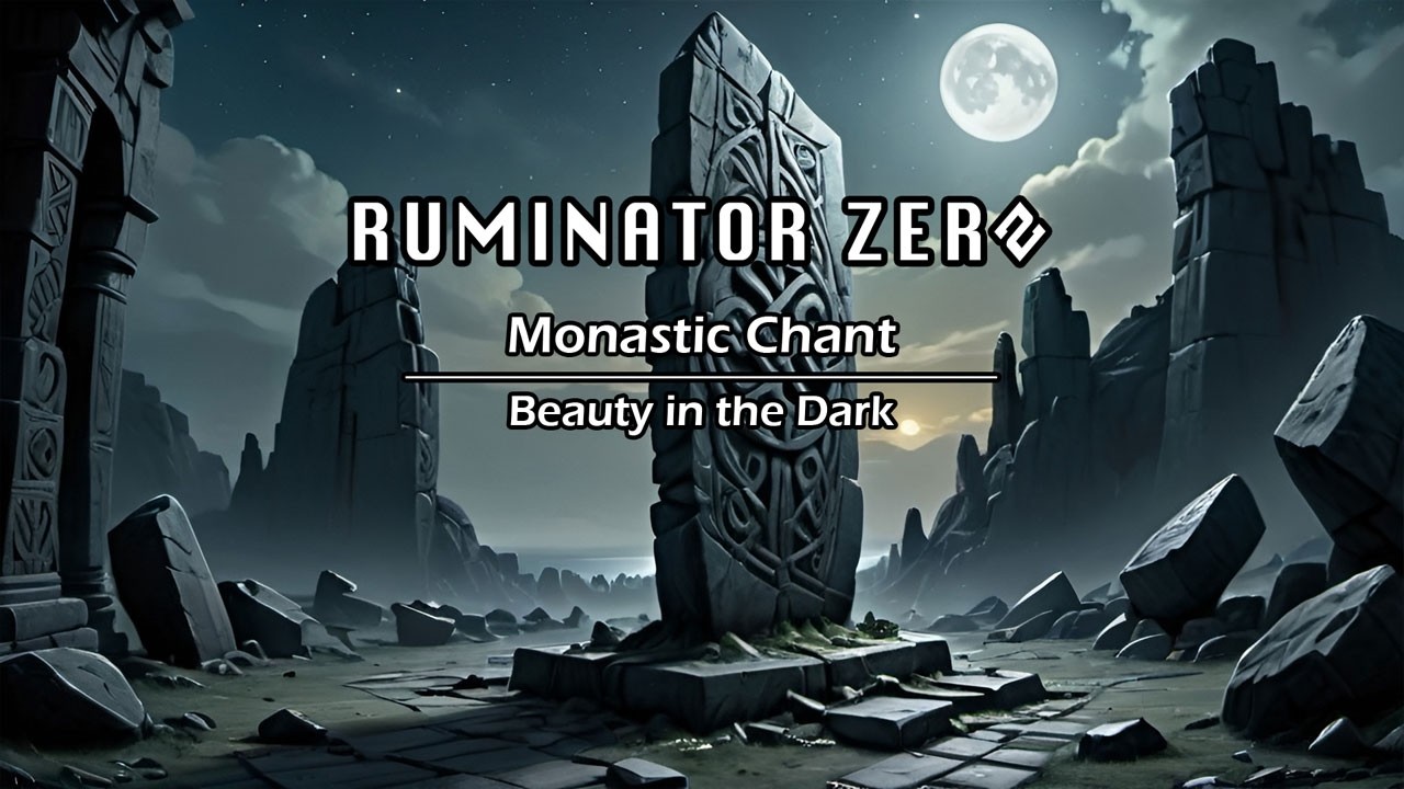 Monastic Chant &bull; Beauty in the Dark by Ruminator Zero
