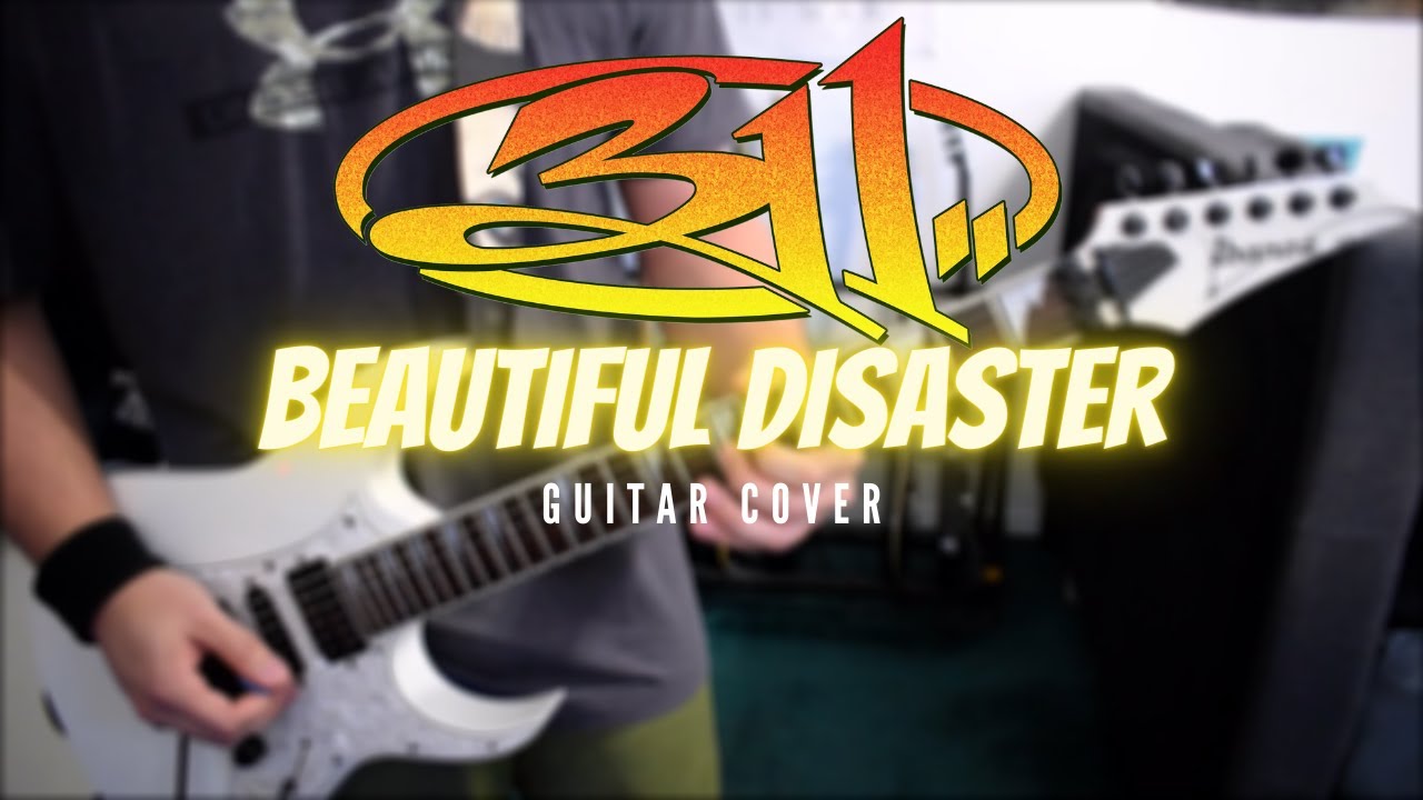 311 - Beautiful Disaster (Guitar Cover)
