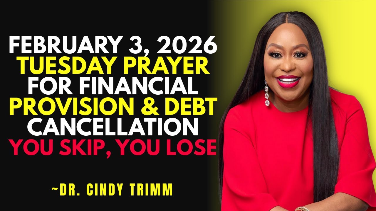 February 3, 2026 | Tuesday Prayer for Financial Provision & Debt Cancellation by Dr. Cindy Trimm