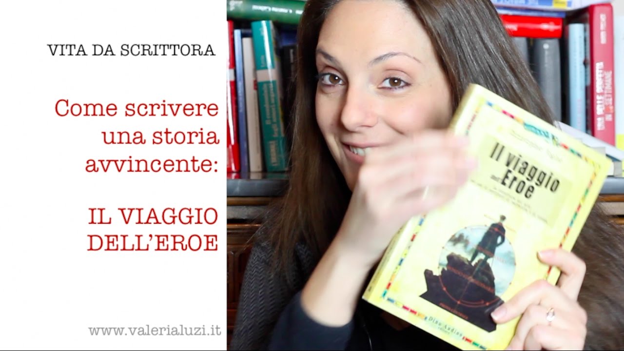 Come scrivere una storia avvincente: IL VIAGGIO DELL'EROE - Videodiario - VITA DA SCRITTORA