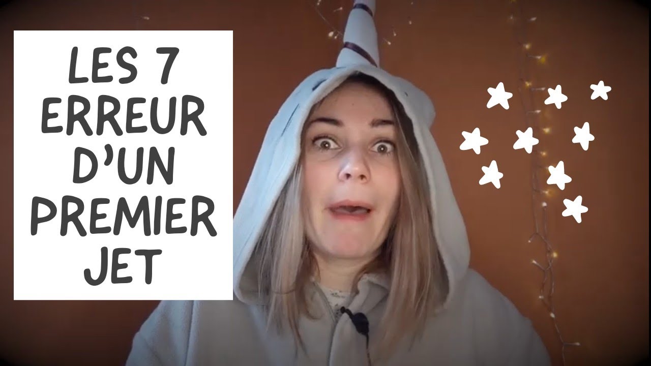 7 Erreurs À Repérer Dans Votre Premier Jet