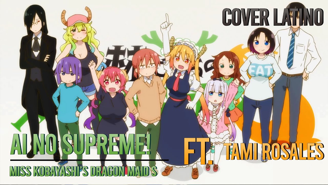 Miss Kobayashi's Dragon Maid S | Opening | Ai no Supreme! | Cover Latino Ft. @TamiRosales