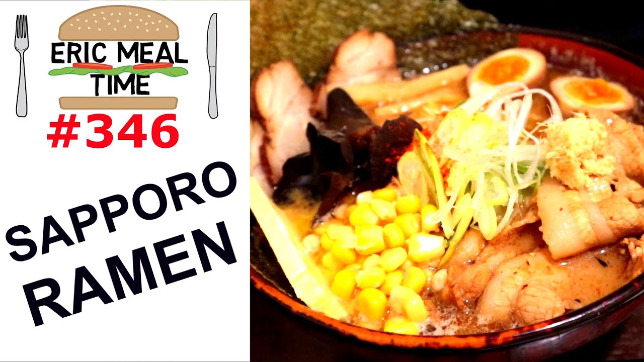 Sapporo Ramen - Eric Meal Time #346