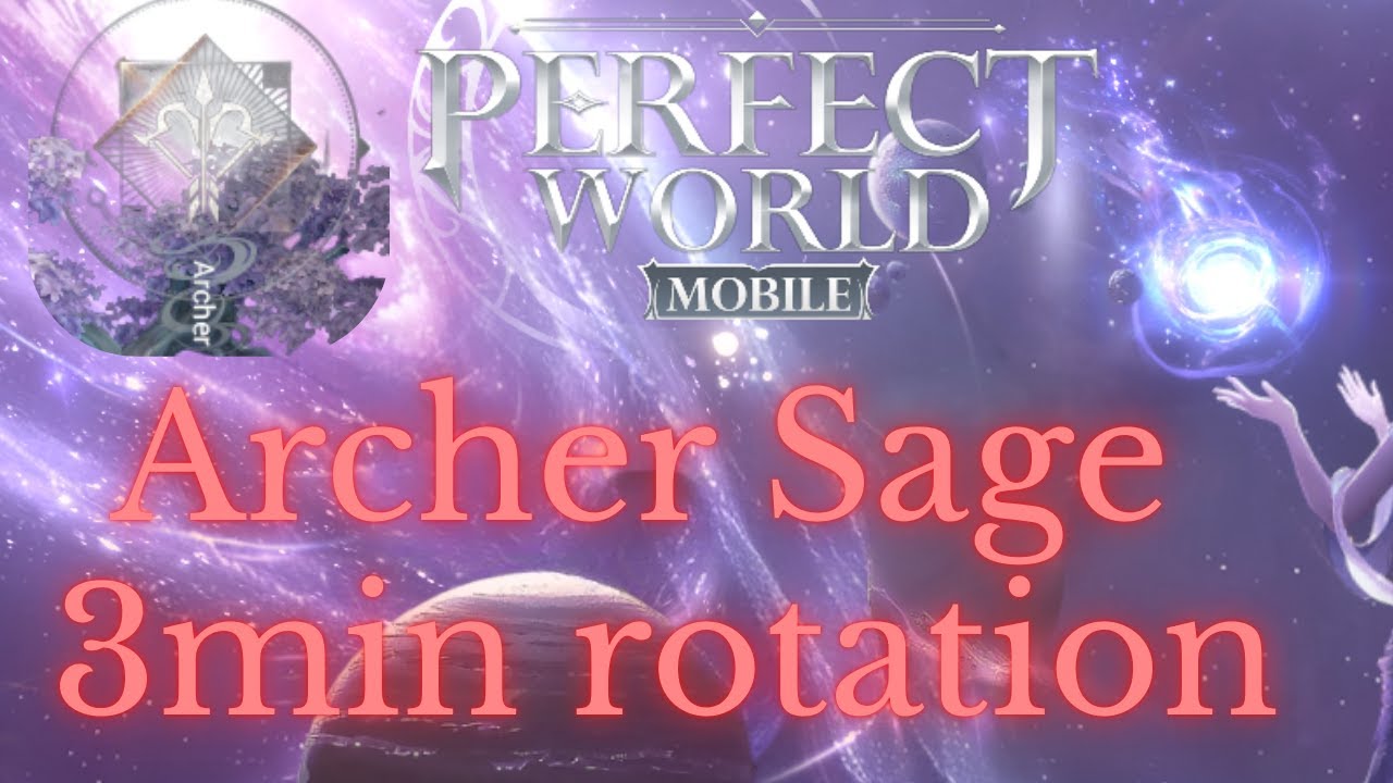 How to play  Sage Archer  - Perfect World Mobile - HH 852.9
