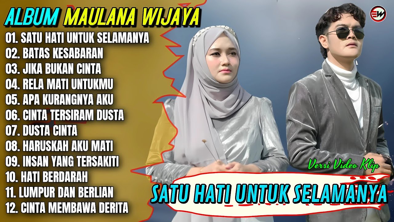 Album Maulana Wijaya || SATU HATI UNTUK SELAMANYA - BATAS KESABARAN - Pop Melayu Terbaru - Trending