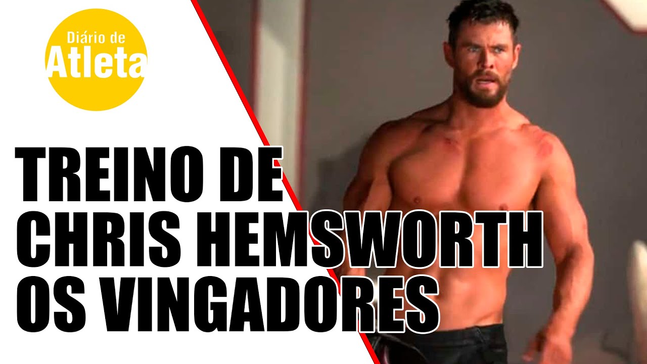 Chris Hemsworth  treino e dieta – O Thor do filme Os Vingadores