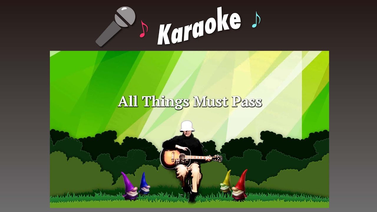 All Things Must Pass - George Harrison karaoke cover