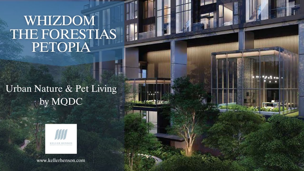 Whizdom The Forestias &ndash; Petopia l Luxury Pet-Friendly Residences near Bangna l Keller Henson