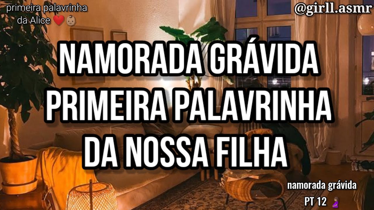 Asmr Namorada grávida PT 12 primeira palavrinha da nossa filha 👶🏽❤️🤰🏽 #asmr #asmrnamorada