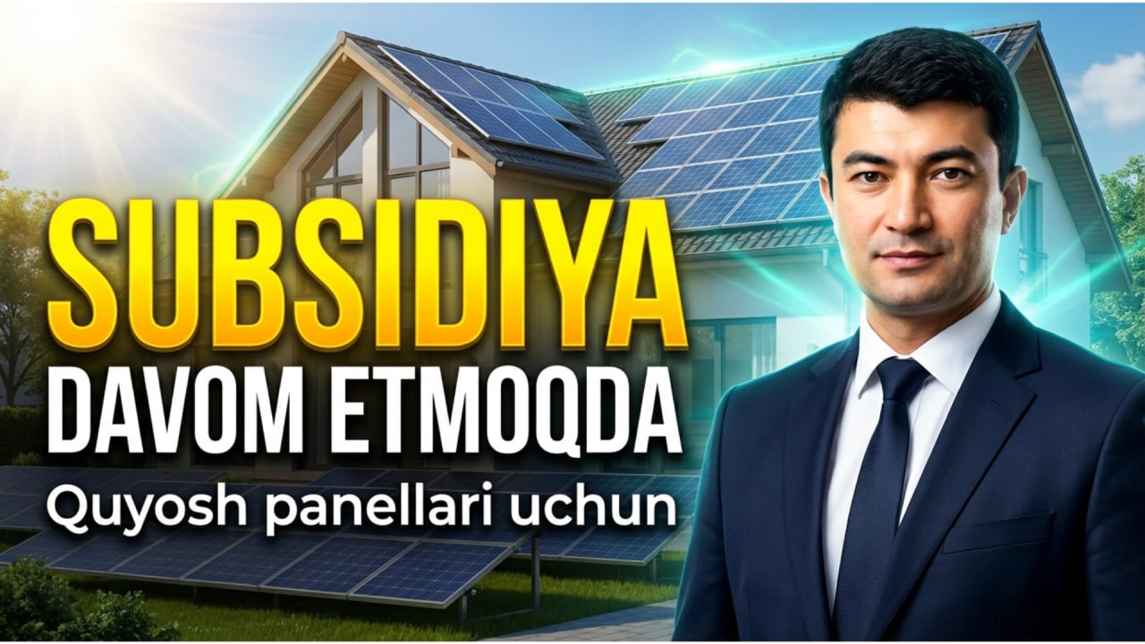 ☀️ Solar Pro компаниясида қуёш панеллари учун субсидия давом этмоқда!