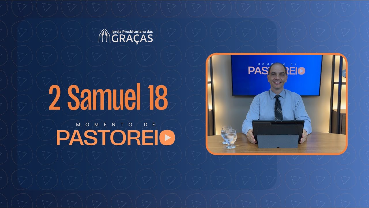 Momento de Pastoreio - 2 Samuel 18