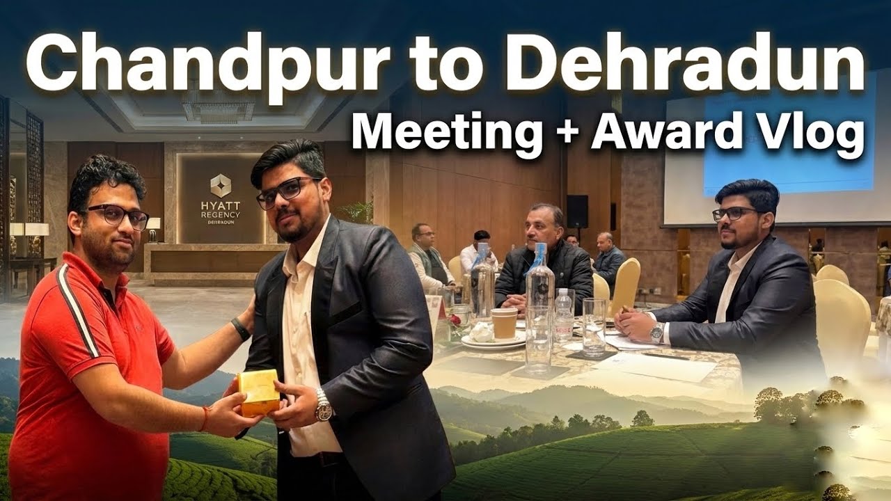 Hyatt Resort ki meeting aur Super AD Award.Chandpur se Dehradun tak Travel 