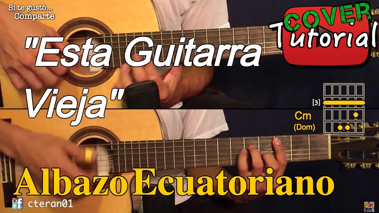 Esta Guitarra Vieja - Albazo Ecuatoriano Cover/Tutorial Guitarra