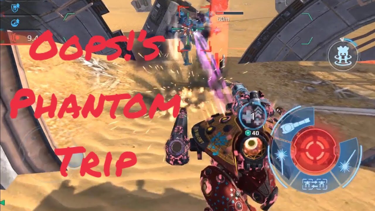 NOOB - Oops!&rsquo;s Phantom Trip - War Robots
