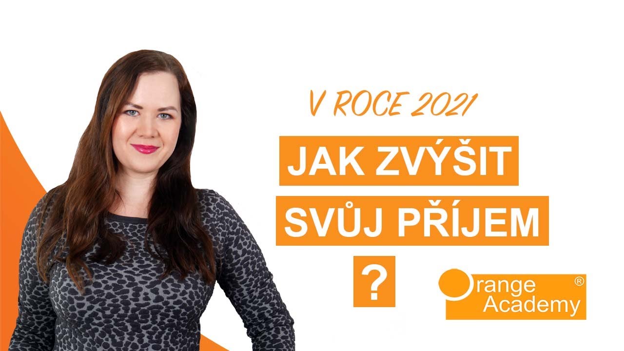 Jak získat lépe placenou práci a zvýšit svůj příjem? TIPY, jak na to! | Orange Academy