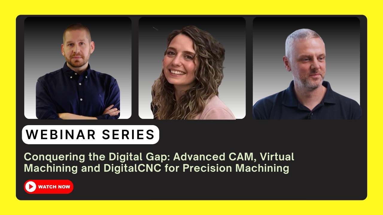 Conquering the Digital Gap: Advanced CAM, Virtual Machining and DigitalCNC for Precision Machining