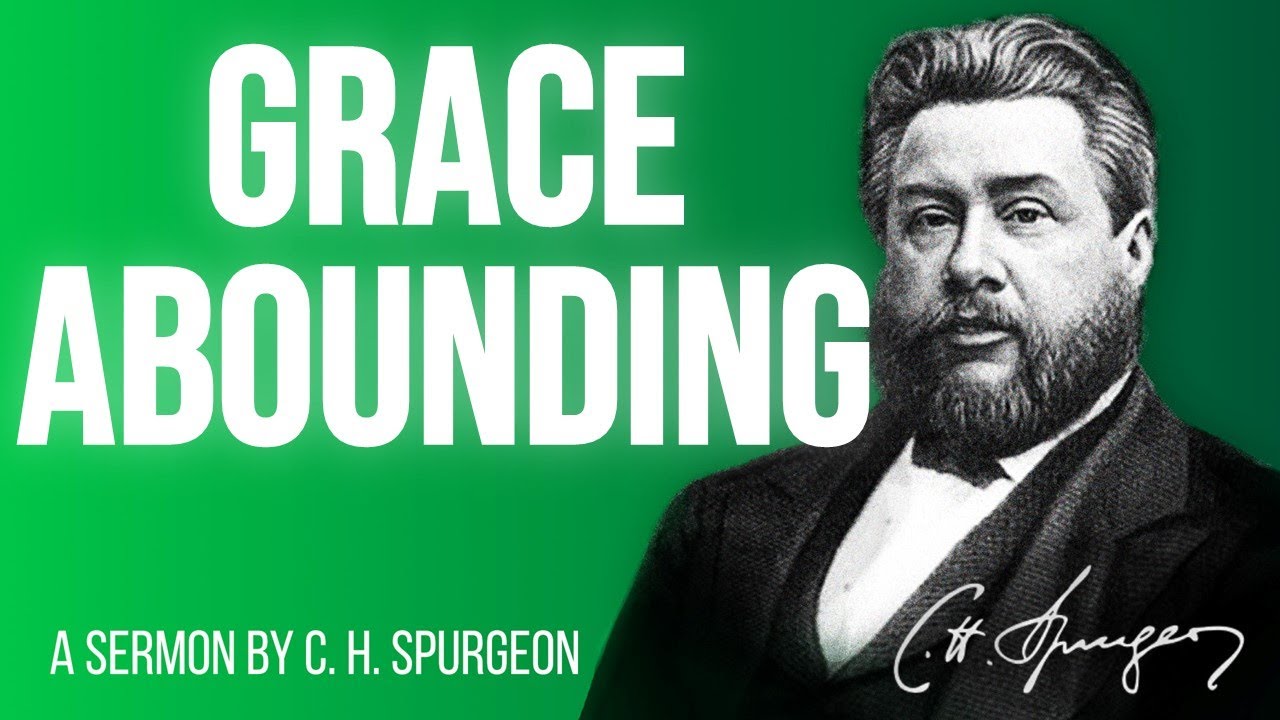 Grace Abounding over Abounding Sin (Romans 5:20) - Charles Spurgeon Sermon