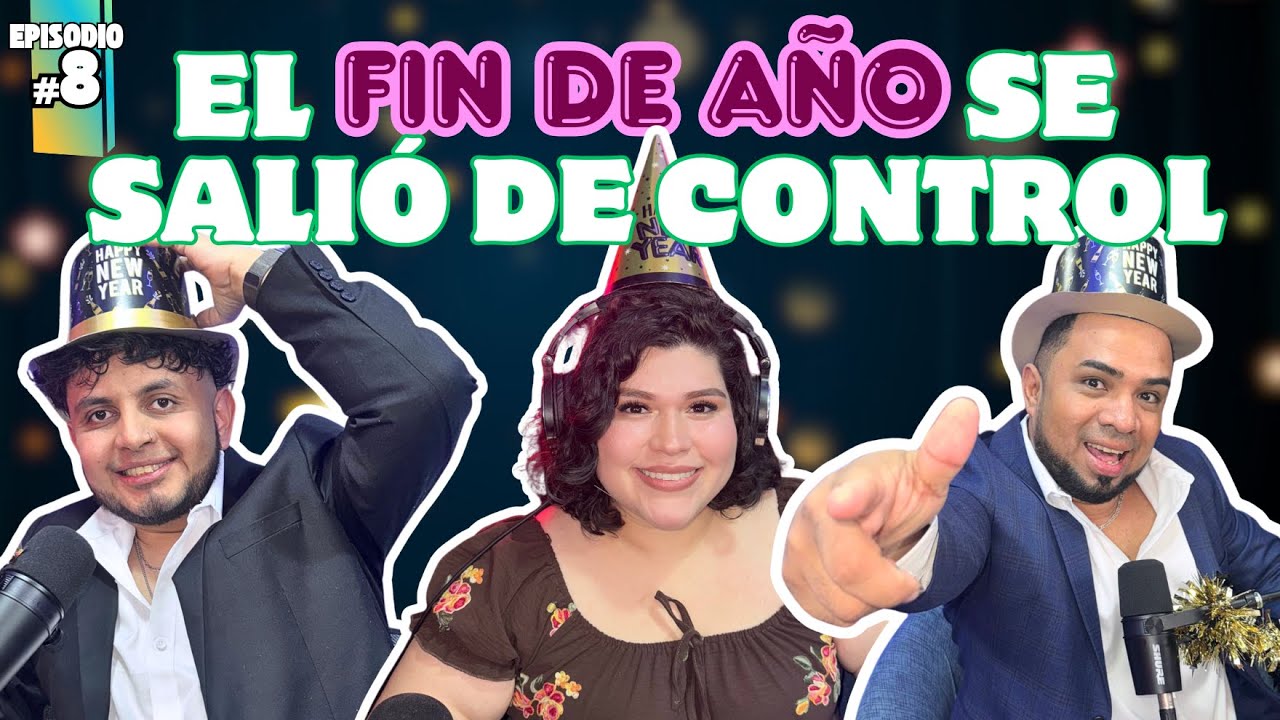 ESPECIAL DE AÑO NUEVO | EP - 8