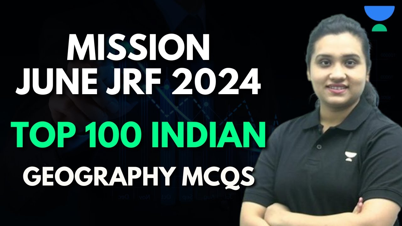 UGC NET Geography | Mission June JRF 2024 | Top 100 Indian Geography MCQs | Kritika Pareek