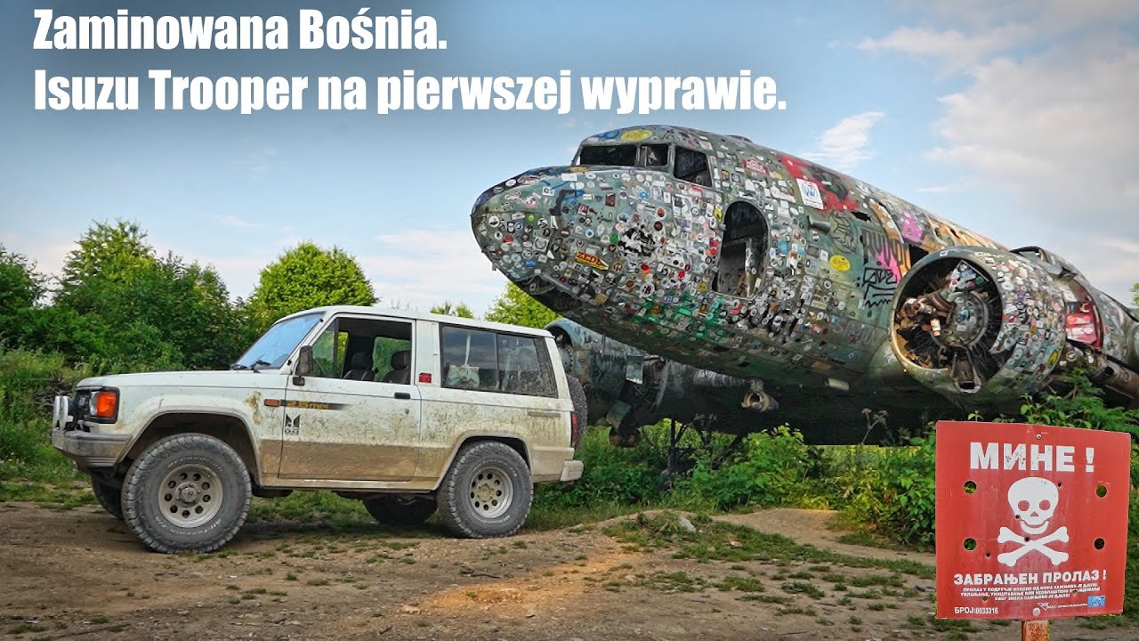 Zaminowana Bośnia. Isuzu Trooper na pierwszej wyprawie.