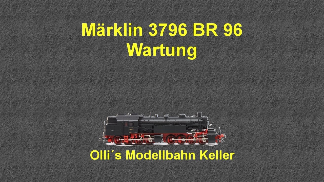 Märklin 3796 BR 96 Wartung & Reinigung