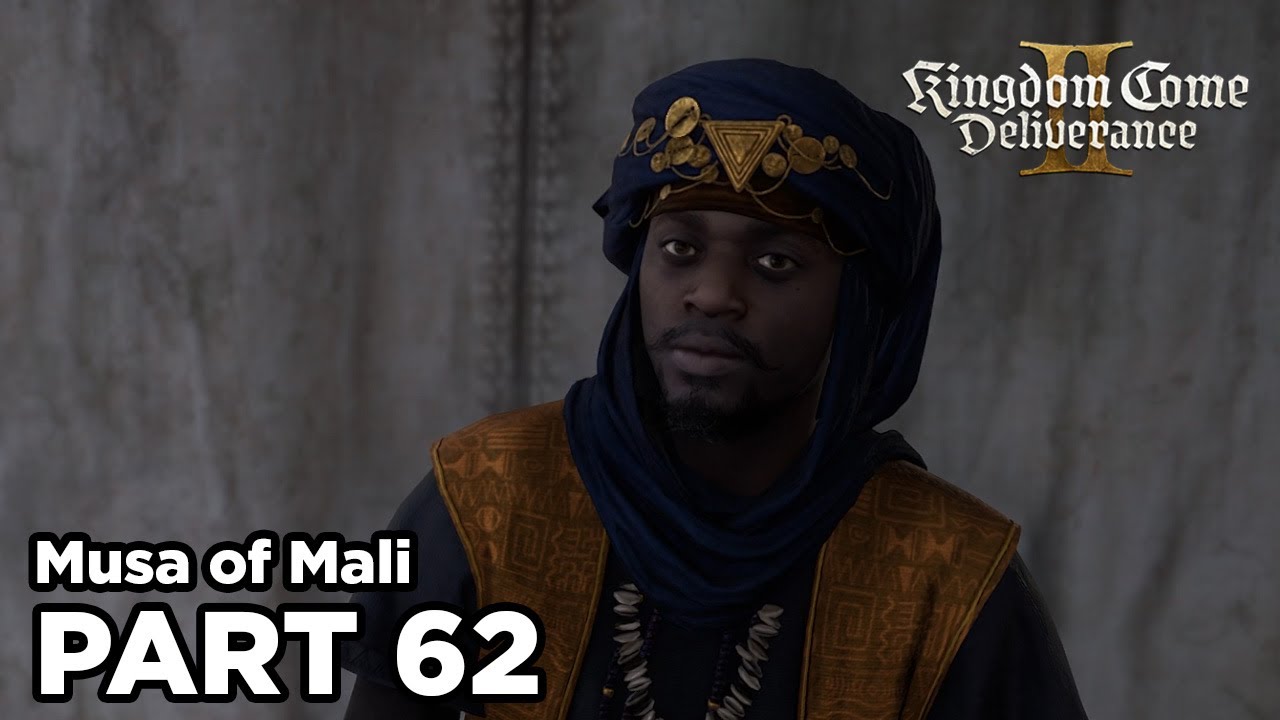 Kingdom Come Deliverence 2 - Playthrough - Part 62 - Musa of Mali