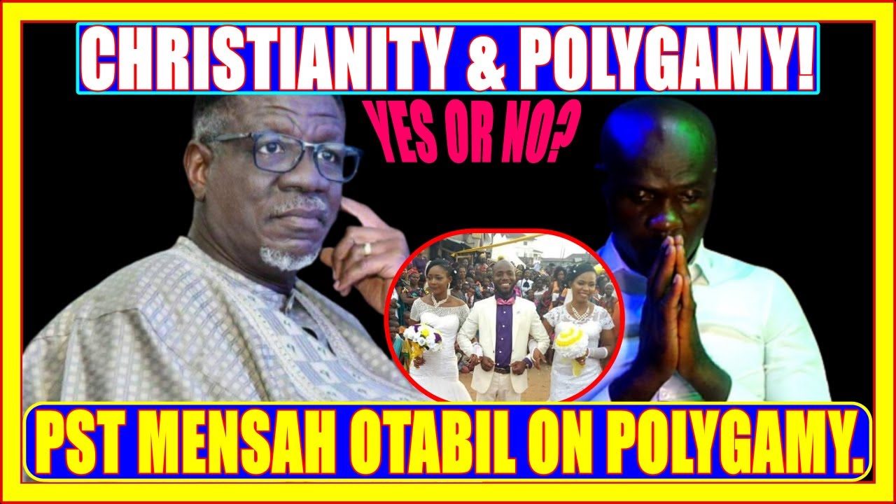 CHRISTIANS AND POLYGAMY, Pastor Mensah Otabil, Is Polygamy Approved By God