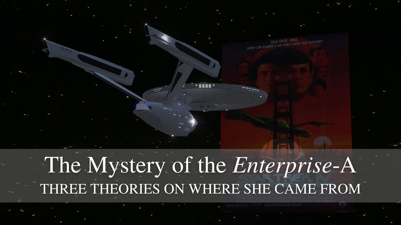 The Mystery of the Enterprise-A: three theories on where she came from