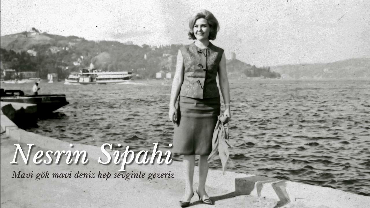 Nesrin Sipahi ~ Mavi gök mavi deniz hep sevginle gezeriz