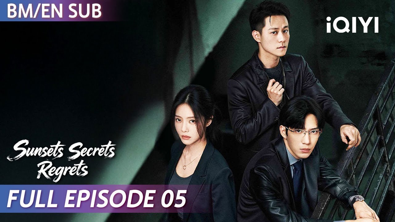 【BM/EN SUB】Sunsets Secrets Regrets 钢铁森林 EP05 | Jing Bo Ran 井柏然 ⛓Elvira 蔡文静 | iQIYI Malaysia