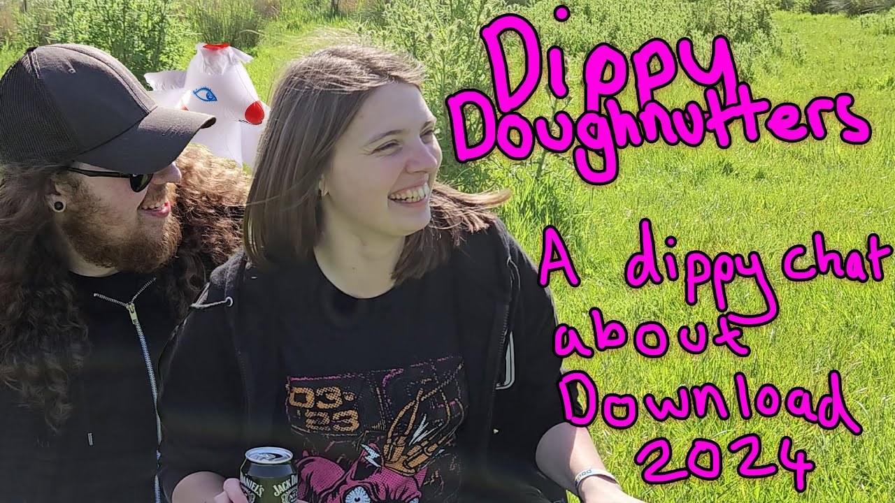 A Dippy Chat: Download Festival 2024 | Camping Plus, Bands, Food & Video Games | Dippy Doughnutters