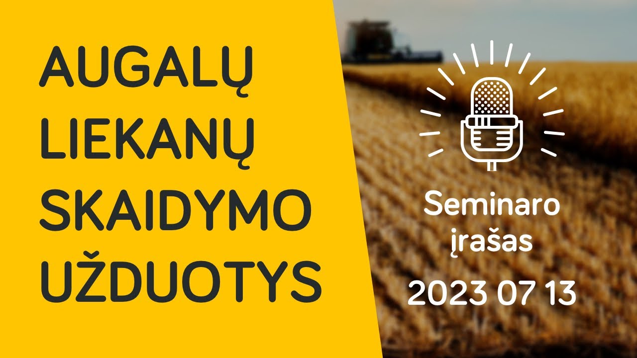 AUGALŲ LIEKANŲ SKAIDYMO UŽDUOTYS // Seminaro 2023 07 13 įra&scaron;as // Bioversio