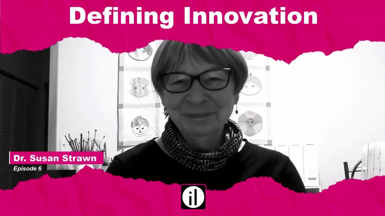 Defining Innovation with Dr. Susan Strawn | iNNOVATION Insights Podcast