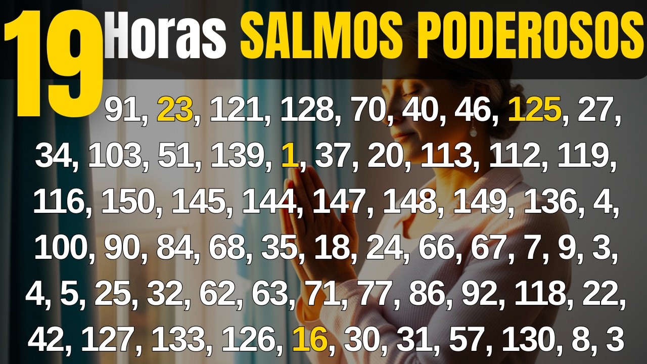 PODEROSA ORAÇÃO DOS SALMOS - 121, 128, 70, 40, 46, 125, 27, 34, 103, 51, 139, 1, 37, 20, 113, 112