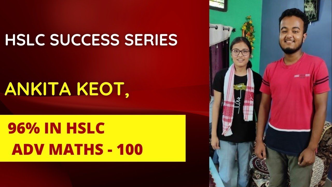 HSLC 2022 Success Series || Part 1 : Ankita Keot || Scored 96% , Adv maths : 100