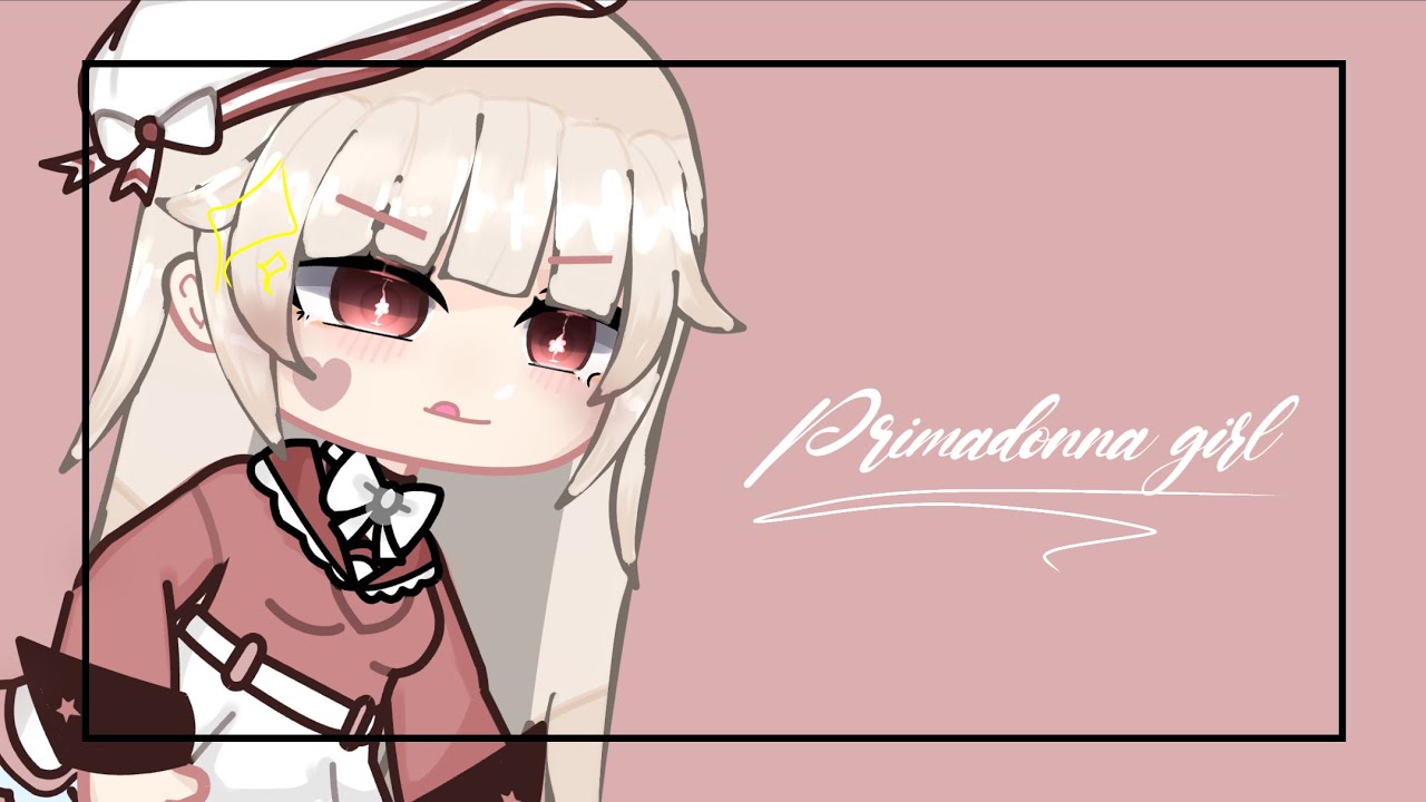 primadonna girl || gcmv || \ Gacha club music video \\