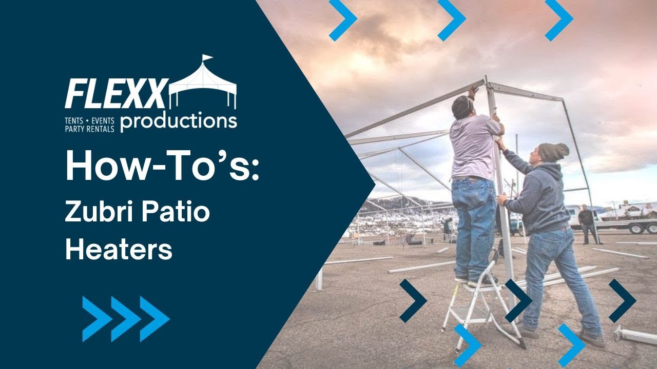 FLEXX Productions' How To Video: Zubri Patio Heaters