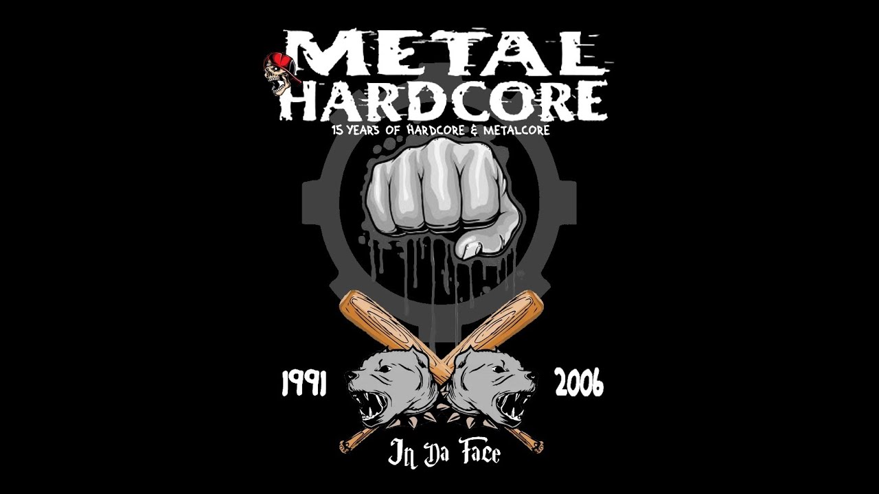 VA - METAL HARDCORE - 1991 / 2006 - 15 Years Of HardCore & MetalCore...In Da Face !