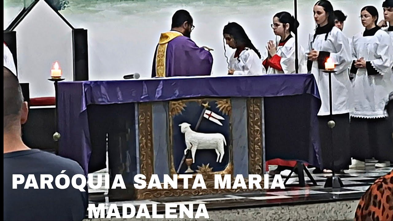 MISSA QUARTA FEIRA DE CINZAS PARÓQUIA SANTA MARIA MADALENA SÃO PAULO CAPITAL COMPARTILHEM 