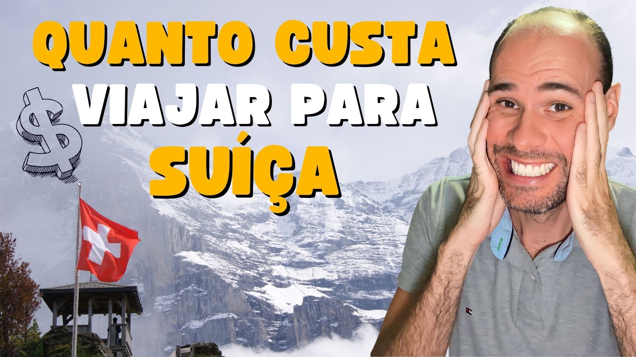 Quanto custa viajar para Suíça