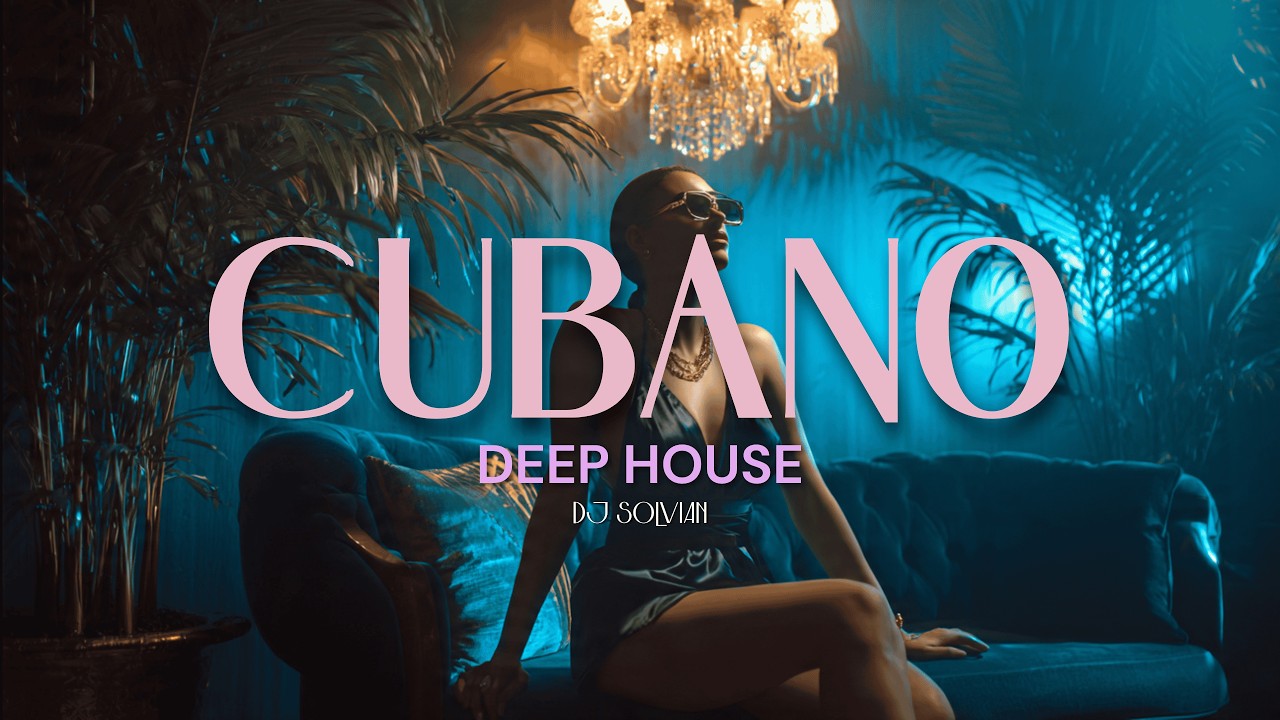 CUBANO DEEP HOUSE | Me Sano Cuando Estoy Contigo | DJ Solvian