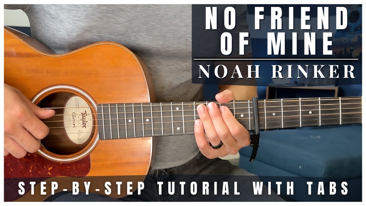 No Friend of Mine Noah Rinker Guitar Lesson with Tabs