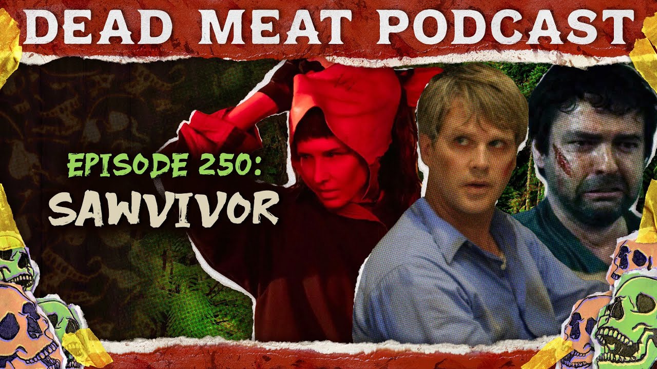 Sawvivor (Survivor: Horror Edition 7) | Dead Meat Podcast Ep. 250