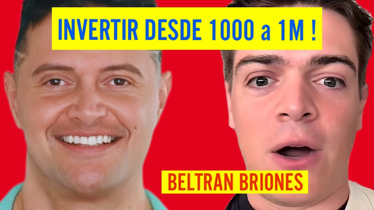 BELTRAN BRIONES  - INVERTIR DESDE 1000 A 1 MILLON - A JUGAR !