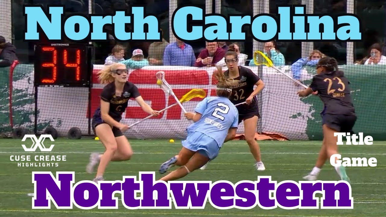 Women's National Championship  North Carolina vs Northwestern Lacrosse Highlights
