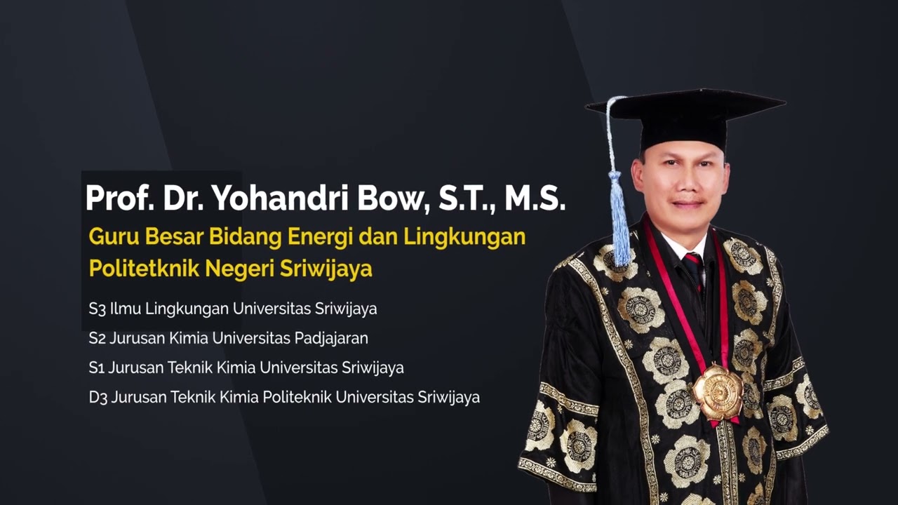 Profile Prof. Dr. Yohandri Bow, S.T., M.S. Guru Besar Polsri dalam Bidang Ilmu Energi dan Lingkungan