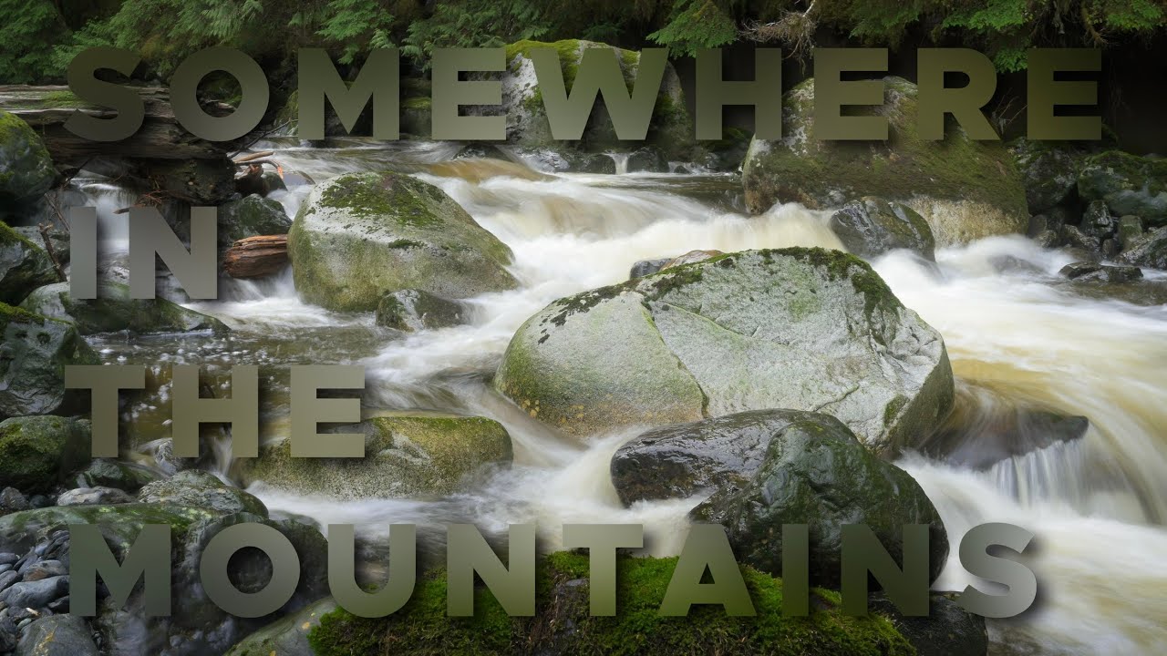 Somewhere in the Mountains... First Video!